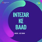 Intezar Ke Baad - Dilshad Begum Song Download